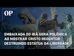 Embaixada do Irã gera polêmica ao mostrar Cristo Redentor destruindo Estátua da Liberdade; veja