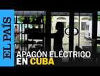 APAGONES | Cuba atraviesa emergencia energética por cortes de luz | EL PAÍS