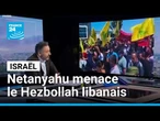 Le Premier ministre israélien Benjamin Netanyahu menace le Hezbollah libanais • FRANCE 24