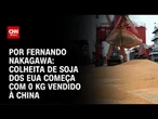 EUA: Colheita da soja começa com 0 kg vendido à China e Brasil ocupa espaço | CNN NOVO DIA