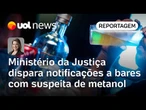 Metanol: Secretaria do MJ notifica bares suspeitos de terem vendido bebidas contaminadas | Dani Lima