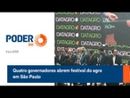 Quatro governadores abrem festival do agro em São Paulo