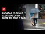 Previsão do tempo: alerta de chuva forte em todo o país | CNN NOVO DIA