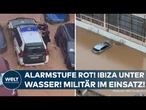 ALARMSTUFE ROT: Unwetter! Armee auf den Balearen-Inseln Ibiza und Formentera wegen Regen im Einsatz