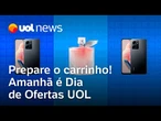 UOL faz Dia de Ofertas nesta terça com descontos exclusivos; saiba como vai funcionar
