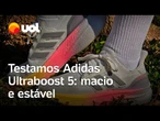 Testamos Adidas Ultraboost 5: tênis macio e estável para corridas