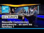 Nouvelle Commission européenne : où sont les femmes ? • FRANCE 24