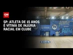 Família denuncia injúria racial contra adolescente durante jogo em clube de SP | CNN 360°
