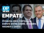 Pesquisa Ideia Fortaleza: André 23%, Evandro 22%, Wagner 21% e Sarto 20% l O POVO NEWS