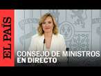 DIRECTO | Rueda de prensa tras el Consejo de Ministros | EL PAÍS