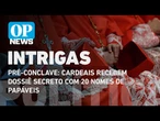 Pré-conclave: Cardeais recebem dossiê secreto com 20 nomes de papáveis l O POVO News