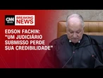 “Um Judiciário submisso perde sua credibilidade”, diz Edson Fachin em posse no STF | CNN 360°