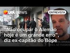 Governo Lula deveria apoiar ocupação efetiva do Complexo do Alemão, defende ex-capitão do Bope