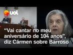 Cármen Lúcia brinca com Barroso: 'Vai cantar no meu aniversário de 104 anos'