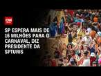 SP espera mais de 16 milhões para Carnaval, diz presidente da SPTuris | AGORA CNN