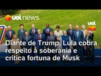 Lula e Trump: Presidente cobra respeito à soberania do Brasil e critica Musk
