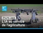 États-Unis : l'intelligence artificielle au service de l'agriculture • FRANCE 24