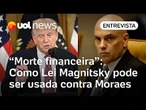 Lei Magnitsky: revogação de visto prenuncia sanção maior de Trump contra Moraes, diz professora
