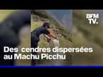 Une touriste déverse des cendres présumées humaines au Machu Picchu