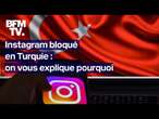 Pourquoi Instagram est bloqué en Turquie depuis le 2 août