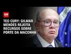 Teo Cury: Gilmar Mendes rejeita recursos sobre porte da maconha | CNN 360º