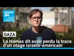 Gaza : le Hamas dit avoir perdu la trace d’un otage israélo-américain • FRANCE 24