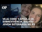 Entenda como funciona ‘cápsula de sobrevivência’ que salvou jovem soterrada no RS