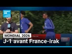 Mondial 2026 : J-1 avant France-Irak, les Bleus se veulent méfiants • FRANCE 24