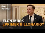 ELON MUSK a punto de CONVERTIRSE en el PRIMER BILLONARIO de la HISTORIA |RTVE Noticias
