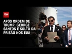 George Santos, ex-deputado de origem brasileira, é solto da prisão nos EUA | CNN PRIME TIME
