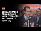 Solidariedade e PDR anunciam nova federação | CNN 360º