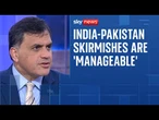 Border skirmishes 'generally manageable', Pakistan's UK high commissioner says
