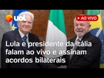 Lula e Sergio Mattarella falam ao vivo e assinam acordos bilaterais entre Brasil e Itália; assista