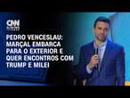 Pedro Venceslau: Marçal embarca para o exterior e quer encontros com Trump e Milei | BASTIDORES CNN