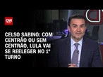 Com Centrão ou sem Centrão, Lula vai se reeleger no 1º turno, diz Sabino à CNN | WW