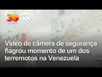 Câmeras registram pânico e destruição durante terremotos devastadores na Venezuela