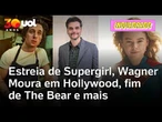 Supergirl estreia nos cinemas, Wagner Moura em Hollywood, fim de O Urso e mais