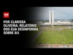Análise: Relatório dos EUA desinforma sobre 8/1 | LIVE CNN