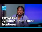 Jyeuhair, un artiste sans frontières • FRANCE 24