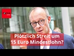 Plötzlich Streit um 15 Euro Mindestlohn? Die Formel steht sogar im Koalitionsvertrag