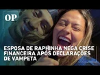 Esposa de Raphinha nega crise financeira: "Acho um absurdo"