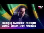 Pourquoi Twitter (X) pourrait bientôt être interdit au Brésil