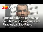 Vingança: Padeiro é sequestrado e morto por colega demitido em Piracicaba, interior de SP