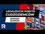 Komisja Śledcza ds. legalizacji pobytu cudzoziemców na terytorium RP - Transmisja NA ŻYWO!