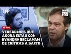 Vereadores que apoiavam Sarto e agora estão com Evandro reclamam de críticas ao ex-prefeito #406