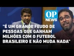 Eleição CBF: velocidade dos acontecimentos favorece alguma chapa? | O POVO News