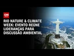 Evento no Rio reúne lideranças para discussão ambiental | LIVE CNN