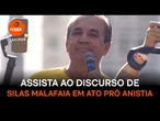 Assista ao discurso de Silas Malafaia em ato pró anistia