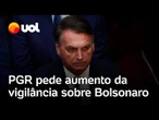 Bolsonaro preso: PGR recomenda ao STF monitoramento policial extra para o ex-presidente