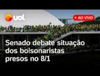 Bolsonaristas presos pelo 8/1: comissão do Senado debate prisões nos ataques golpistas; ao vivo